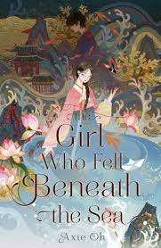 The Girl Who Fell Beneath the Sea by Axie Oh | Goodreads