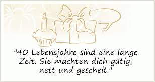 — 40 ist kein grund zu klagen, und auch keine weiteren fragen, wir kommen heut´ zu dir und trinken fix ein bier. Spruche Zum 40 Geburtstag Gluckwunsche Zum 40 Geburtstag