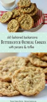 Chewy Butterscotch Cookies Remember Buckaroons Recipe Oatmeal Butterscotch Cookies Oatmeal Cookie Recipes Easy Cookie Recipes