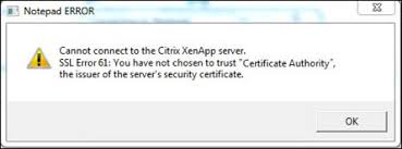 Error Ssl Error 61 You Have Not Chosen To Trust Certificate Authority On Receiver For Windows