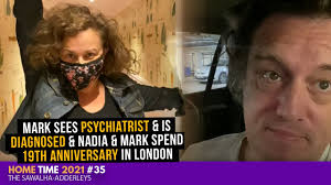 HOME TIME #35 Mark Sees PSYCHIATRIST & Is DIAGNOSED & Nadia & Mark Spend  19th ANNIVERSARY in LONDON
