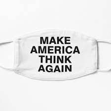 Check spelling or type a new query. Make America Think Again Mask By Allthetees Redbubble