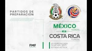 Friday, jun 04, 07:00 (utc +3). Mexico Vs Costa Rica Completo Amistoso Femenil 2021 Directo 3 1 Youtube