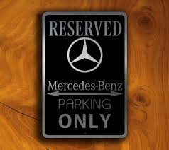 Mercedes Parking Only Sign Mercedes Gifts Garage Signs Reserved Parking Signs Parking Signs Garage Signs