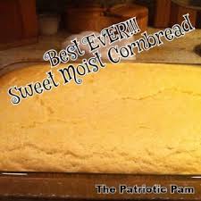The Patriotic Pam Best Ever Sweet Moist Cornbread Recipe Moist Cornbread Corn Bread Recipe Sweet Cornbread