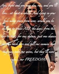 For to be free is not merely to cast off one's chains, but to live in a way that respects and enhances freedom. The Inspiration William Wallace William Wallace Quotes William Wallace Braveheart