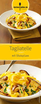 Tagliatelle Mit Steinpilzen Rezept Tagliatelle Einfache Gerichte Steinpilze