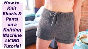 Buy 1 get 1 50% off. How To Knit Shorts And Pants On A Knitting Machine Beginner Lk150 Tutorial Youtube