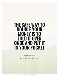 Stay ahead of the game with search results from websearch101. Quotes About Double Your Money 25 Quotes