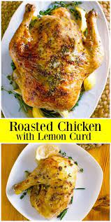 Roasted Chicken With Lemon Curd Recipe Chicken Recipes Roasted Chicken Lemon Curd