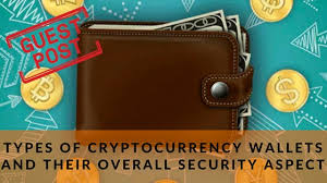 What types of wallets are there? Types Of Cryptocurrency Wallets And Their Overall Security Aspect Hacken