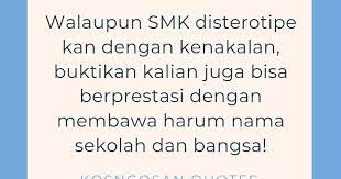 Kata kata motivasi pelajar dari film & drama. Kata Kata Bijak Anak Smk Stm Dan Tkj Yang Keren Buat Caption Kekinian Kosngosan