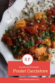 Poulet Cacciatore En Moins De 30 Minutes Poulet Cacciatore Poulet Recette
