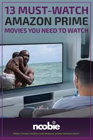 13 Best Amazon Prime Movies You Need To Watch This Year Best Amazon Prime Movies Amazon Prime Movies Prime Movies