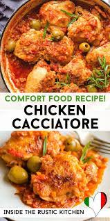 Chicken Cacciatore Pollo Alla Cacciatora Inside The Rustic Kitchen Recipe Chicken Cacciatore Italian Dinner Recipes Italian Pasta Recipes