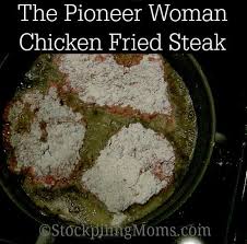 The Pioneer Woman Chicken Fried Steak Recipe Recipe Chicken Fried Steak Recipe Pioneer Woman Food Food Network Recipes