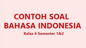 Lengkap Kunci Jawaban Contoh Soal Uas Pas Bahasa Indonesia Kelas 6 Sd Semester 1 Halaman All Tribun Kaltim