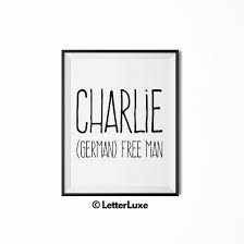 Charlie Name Meaning Art Printable New Baby Gift Names With Meaning New Baby Products New Baby Gifts