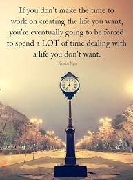 Cool Positive Life Quotes Fear Not If You Use Waste Time The Right Way Positive Quotes For Life Amazing Inspirational Quotes Good Life Quotes