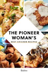 The Pioneer Woman S Best Chicken Recipes Best Chicken Recipes Chicken Dinner Recipes Chicken Dinner