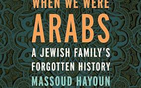 He wrote a decolonial memoir of his grandparents and political theory of arabness emanating from their lives called when we were arabs (the new press 2019). Reclaiming The Identity Of The Jewish Arab The Pittsburgh Jewish Chronicle