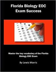 However, students who need to pass the biology 1, geometry, and/or u.s. Florida Biology Eoc Exam Success Master The Key Vocabulary Of The Florida Biology Eoc Exam Morris Lewis 9781792143571 Amazon Com Books