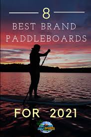 Check spelling or type a new query. 8 Best Paddleboard Brands To Buy In 2021 Paddle Boarding Standup Paddle Board Standup Paddle
