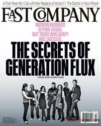Fast Company The Secrets Of Generation Flux Feb Was A Pin I Selected To Represent The Con Fast Company Magazine Business Perspective Do It Yourself Magazine