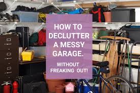 Chances are, if you go check 10 homes, more than half of them can barely fit a car in their garage. How To Declutter A Messy Garage Declutter In Minutes