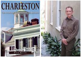 Plus, enjoy free delivery on most items. Author David Rogers S Work Of Devotion Documents The City S Oldest Neighborhoods And Buildings Charleston Sc Charleston Magazine