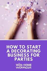 Check spelling or type a new query. How To Start A Decorating Business For Parties