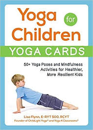 Pdf Download Yoga For Children Yoga Cards 50 Yoga Poses And Mindfulness Activities For Healthier More Res Mindfulness Activities Yoga For Kids Yoga Cards