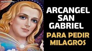 Oracion al arcangel san gabriel para pedir un milagro. Oracion Al Arcangel San Gabriel Para Pedir Milagros Youtube