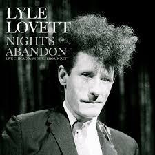 Night's Abandon (Live Chicago 1988), Lyle Lovett