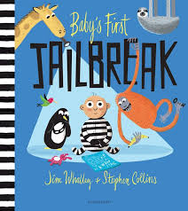 He is best remembered as the final member of bonnie and clyde 's gang. Baby S First Jailbreak Jim Whalley Bloomsbury Children S Books