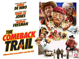 Robert de niro, morgan freeman, tommy lee jones and others. The Comeback Trail Releasing On 26th November 2020 Grandparents Nz