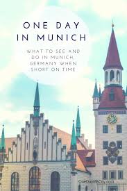 One Day In Munich Best Places To See In Munich In 1 Day Travel Munich Travel Germany Travel