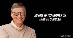 28 Inspiring Bill Gates Quotes On How To Succeed In Life Bill Gates Quotes Quotes Gate Bill Gates
