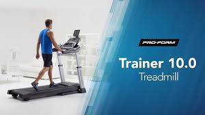 the trainer 10 0 treadmill by proform