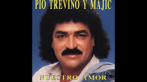 Pio Treviño Y Majic