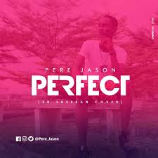 Check spelling or type a new query. Pere Jason Perfect Ed Sheeran Cover Video Mp3 Download