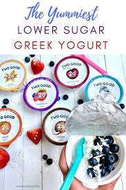 2g of sugar and a taste two good to be true. The Yummiest Lower Sugar Greek Yogurt That S Almost Two Good To Be True Nutrition Starring You