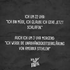 Ich Um 22 Uhr Ich Bin Mude Ich Glaube Ich Gehe Jetzt Schlafen Auch Ich Um 3 Uhr Morgens Ich Werde Die Unabhangigkeitserklarung Von Amerika Stehlen Vi Visual Statements Urkomische Zitate Statements