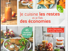 December 24, 2016 vilani uncategorized. Je Cuisine Les Restes Et Je Fais Des Economies 45 Recettes Anti Gaspi