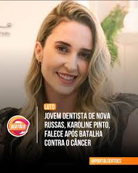 Faleceu nesta terça-feira (08/04), a jovem dentista Karoline Pinto, de Nova  Russas, após uma longa e corajosa luta contra um câncer no estômago.  Karoline havia descoberto a doença pouco tempo depois de