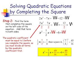 That's because completing the square only applies to quadratic equations! Solving Quadratic Equations By Completing The Square Perfect