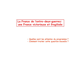 Infliger le maximum de pertes aux allemands, créer des réseaux de résistance et informer londres des mouvements de l'ennemi. La France De L Entre Deux Guerres Ppt Telecharger