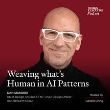 Weaving what's Human in AI Patterns: Balancing Technology with Humanity by  Design Executive Council Podcast
