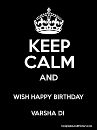 She was the champion at the 2020 french open and is the first polish player to win a grand slam singles title in history. Keep Calm And Wish Happy Birthday Varsha Di Keep Calm And Posters Generator Maker For Free Keepcalmandposters Com