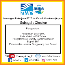 Beautifull 10 kisi kisi ps. Lowongan Pekerjaan Pt Tirta Varia Intipratama Aqua Mei 2019 Kelas Hiro